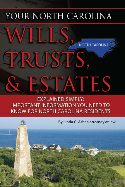 Your North Carolina Wills, Trusts, & Estates Explained Simply, Linda Ashar