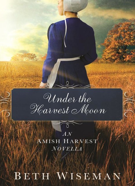 Under the Harvest Moon, Beth Wiseman