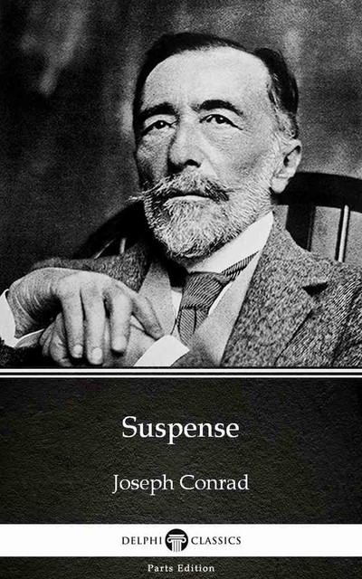 Suspense by Joseph Conrad (Illustrated), Joseph Conrad