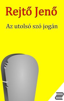 Az utolsó szó jogán, Rejtő Jenő