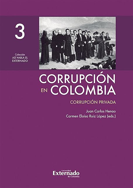 Corrupción en Colombia – Tomo III: Corrupción Privada, Juan Carlos Henao, Carmen Eloísa Ruiz López