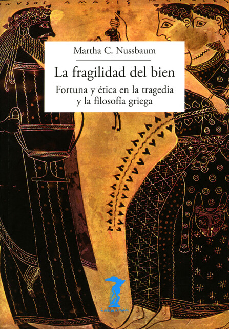 La fragilidad del bien, Martha C. Nussbaum