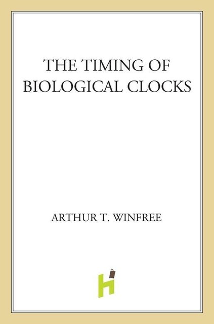 Timing of Biological Clocks, Arthur T. Winfree