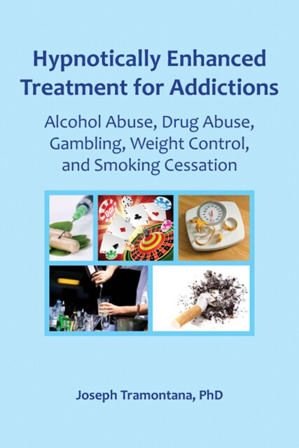 Hypnotically Enhanced Treatment for Addictions, Joseph Tramontana