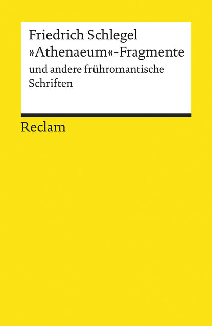 “Athenaeum”-Fragmente und andere frühromantische Schriften, Friedrich Schlegel