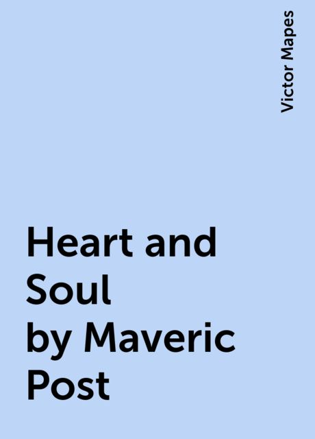 Heart and Soul by Maveric Post, Victor Mapes