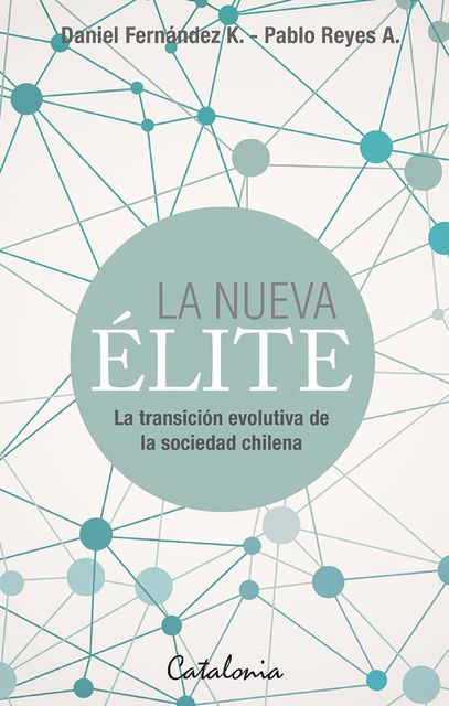La nueva élite, Daniel Fernández K., Pablo Reyes A.