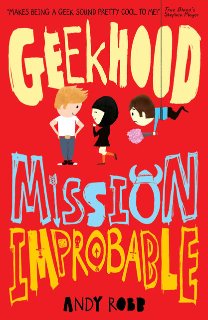 Geekhood: Mission Improbable, Andy Robb