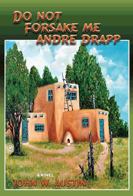 Do Not Forsake Me Andre Drapp, John W.Austin