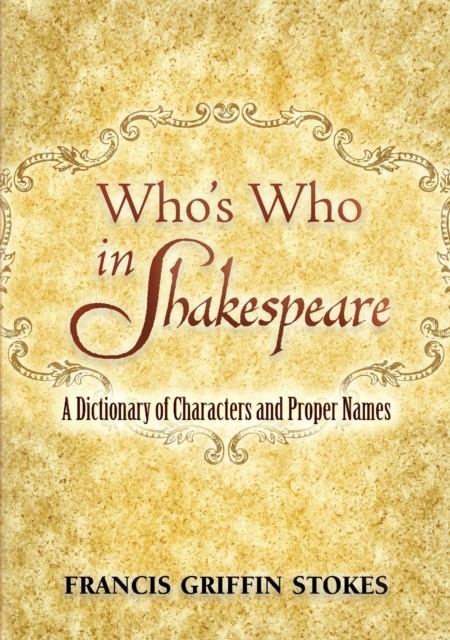 Who's Who in Shakespeare, Francis Griffin Stokes