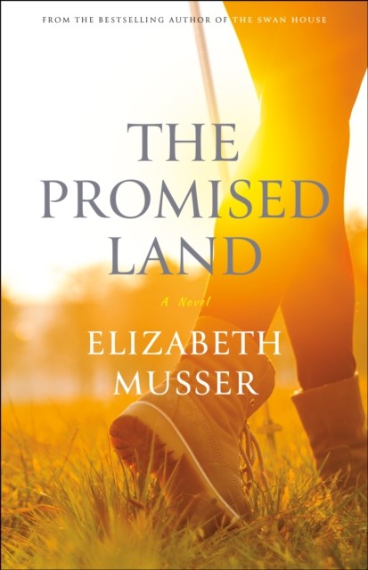 Promised Land (The Swan House Series Book #3), Elizabeth Musser