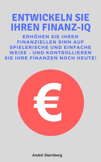 Entwickeln Sie Ihren Finanz-IQ, André Sternberg