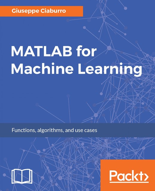 MATLAB for Machine Learning, Giuseppe Ciaburro