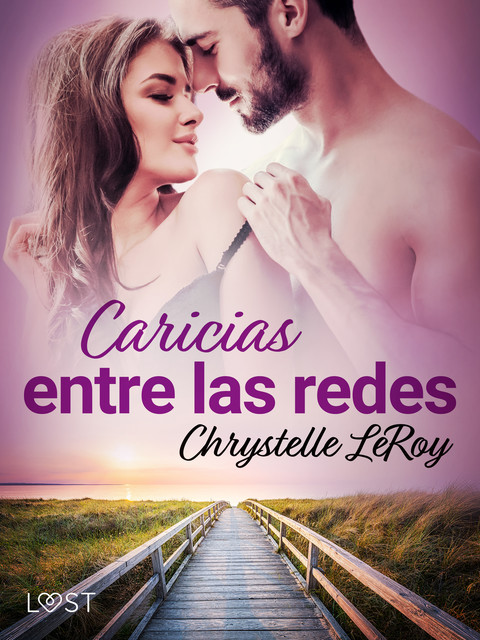 Caricias entre las redes – una novela erótica, Chrystelle Leroy