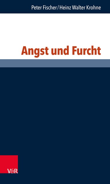 Angst und Furcht, Peter Fischer, Heinz Walter Krohne