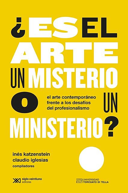 Es el arte un misterio o un ministerio, Claudio Iglesias, Inés Katzenstein