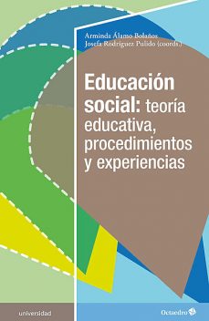 Educación social: teoría educativa, procedimientos y experiencias, Arminda Álamo Bolaños, Josefa Rodríguez Pulido