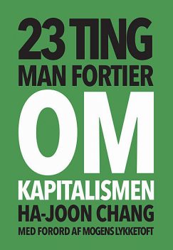 23 ting man fortier om kapitalismen, Ha-Joon Chang