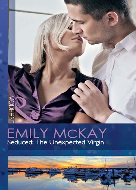 Seduced: The Unexpected Virgin, Emily McKay
