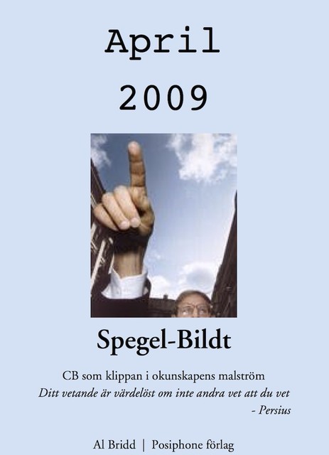 Spegel-Bildt, april 2009. CB som klippan i okunskapens malström, Al Bridd