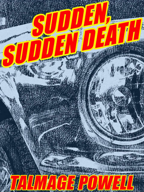Sudden, Sudden Death, Talmage Powell