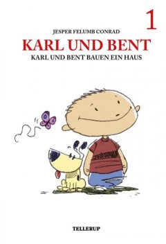 Karl und Bent #1: Karl und Bent bauen ein Haus, Jesper Felumb Conrad