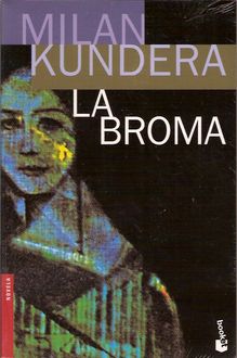 La Broma, Milan Kundera