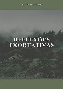 Reflexões Exortativas, Mattheus Araújo