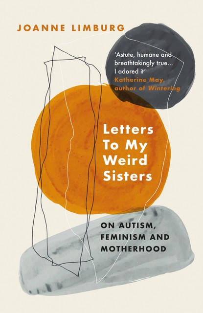 Letters To My Weird Sisters, Joanne Limburg