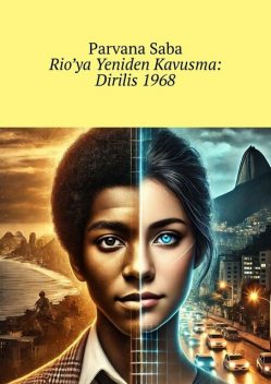 Rio’ya Yeniden Kavusma: Diriliş 1968, Parvana Saba