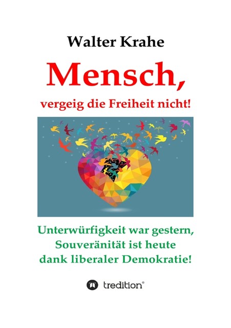 Mensch, vergeig die Freiheit nicht, Walter Krahe