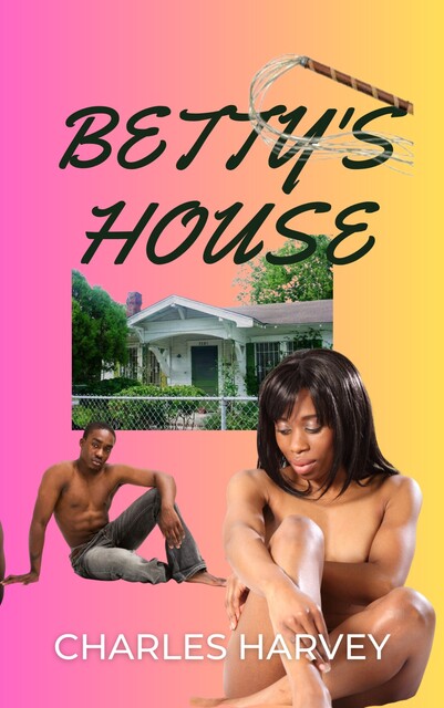 Betty's House, Charles Harvey