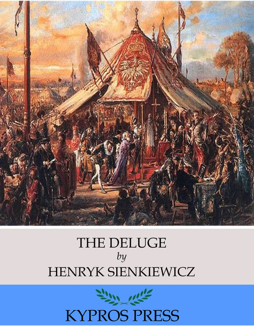 The Deluge: An Historical Novel of Poland, Sweden, and Russia. Vol. 1 (of 2), Henryk Sienkiewicz