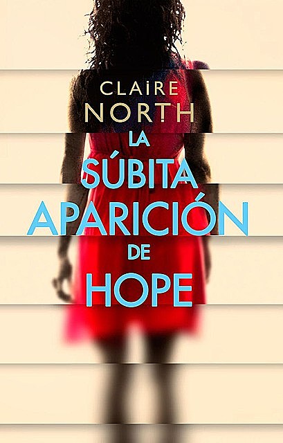 La súbita aparición de Hope, Claire North