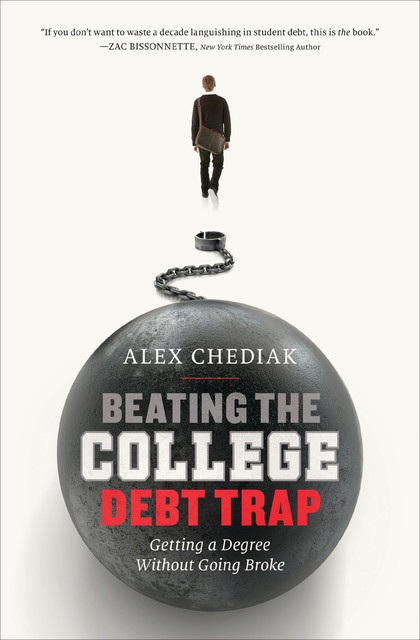 Beating the College Debt Trap, Alex Chediak