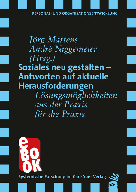 Soziales neu gestalten – Antworten auf aktuelle Herausforderungen, André Niggemeier, Jörg Martens