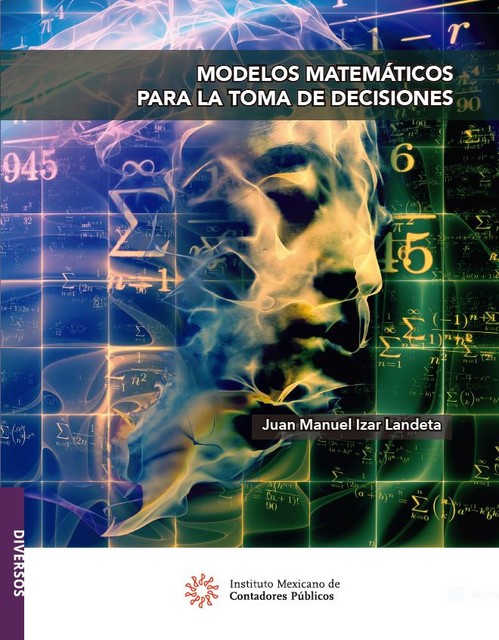 Modelos matemáticos para la toma de decisiones, Juan Manuel Izar Landeta