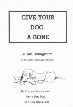 GIVE YOUR DOG A BONE, Ian Billinghurst