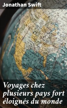 Voyages chez plusieurs pays fort éloignés du monde, Jonathan Swift