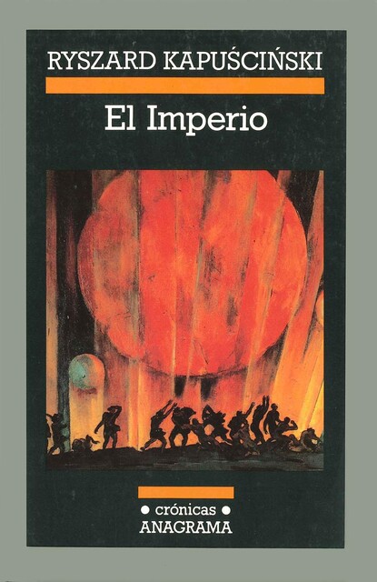 El Imperio, Ryszard Kapuściński