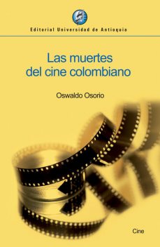 Las muertes del cine colombiano, Oswaldo Osorio