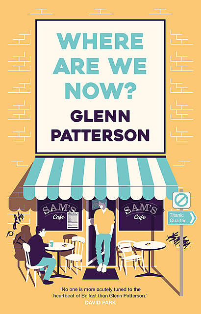 Where Are We Now, Glenn Patterson