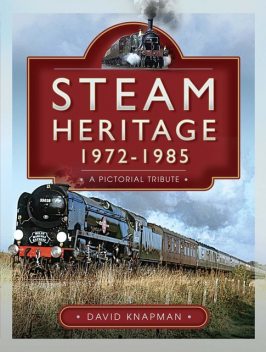 Steam Heritage, 1972–1985, David Knapman