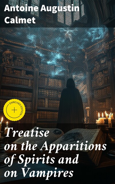 Treatise on the Apparitions of Spirits and on Vampires, Antoine Augustin Calmet