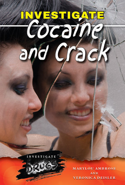 Investigate Cocaine and Crack, Marylou Ambrose, Veronica Deisler