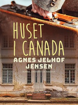 Huset i Canada, Agnes Jelhof Jensen