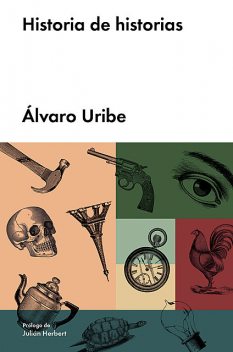 Historia de historias, Álvaro Uribe