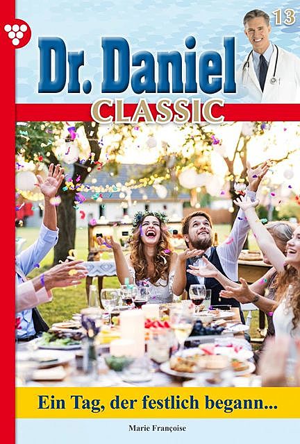 Dr. Daniel Classic 13 – Arztroman, Marie Françoise