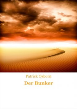 Der Bunker, Patrick Osborn