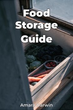 Food Storage Guide, Amara Darwin